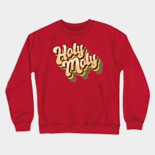 Holy Moly Crewneck Sweatshirt